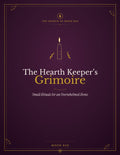 The Hearth Keeper's Grimoire | Gentle Home Ritual Guide
